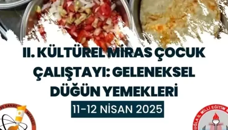 Köyceğiz’de Geleneksel Düğünler ve Yemekleri Çalıştayı Düzenleniyor